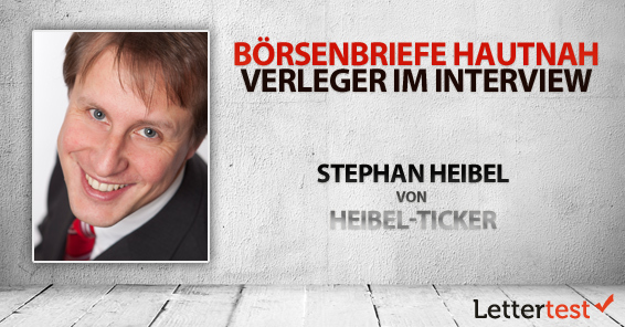 Börsenbriefe hautnah: 15 Fragen an Stephan Heibel von Heibel-Ticker