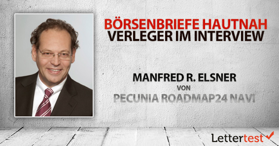 Börsenbriefe hautnah: 15 Fragen an Manfred R. Elsner von pecunia roadmap24 NAVI